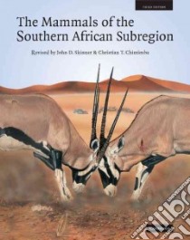 The Mammals Of The Southern African Subregion libro in lingua di Skinner John D., Chimimba Christian T.