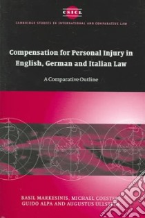 Compensation For Personal Injury In English, German And Italian Law libro in lingua di Markesinis B. S., Alpa Guido, Ullstein Augustus