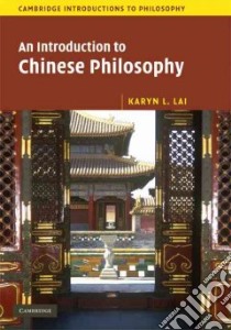 An Introduction to Chinese Philosophy libro in lingua di Lai Karyn L.