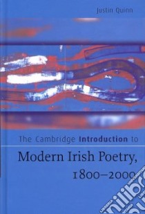 The Cambridge Introduction to Modern Irish Poetry, 1800-2000 libro in lingua di Quinn Justin