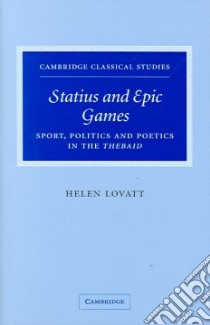 Statius And Epic Games libro in lingua di Lovatt Helen