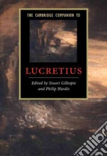 The Cambridge Companion to Lucretius libro in lingua di Gillespie Stuart (EDT), Hardie Philip (EDT)