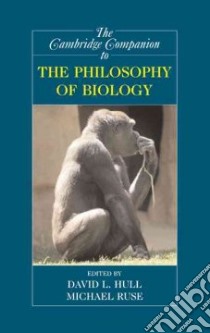 The Cambridge Companion to the Philosophy of Biology libro in lingua di Hull David L. (EDT), Ruse Michael (EDT)