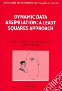 Dynamic Data Assimilation libro in lingua di Lewis John M., Lakshmivarahan S., Dhall Sudarshan