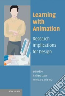 Learning With Animation libro in lingua di Lowe Richard (EDT), Schnotz Wolfgang (EDT)