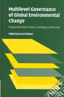 Multilateral Governance of Global Environmental Change libro in lingua di Winter Gerd (EDT)
