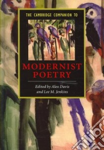 The Cambridge Companion to Modernist Poetry libro in lingua di Davis Alex (EDT), Jenkins Lee M. (EDT)