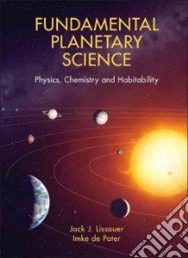 Fundamental Planetary Science libro in lingua di Lissauer Jack J., De Pater Imke