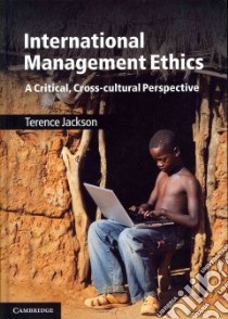 International Management Ethics libro in lingua di Jackson Terence