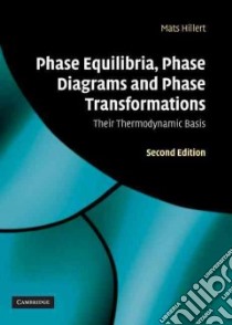 Phase Equilibria, Phase Diagrams and Phase Transformations libro in lingua di Mats  Hillert