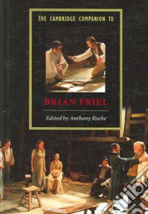 The Cambridge Companion to Brian Friel libro in lingua di Roche Anthony (EDT)