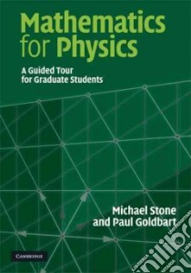 Mathematics for Physics libro in lingua di Stone Michael, Goldbart Paul