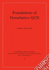Foundations of Perturbative QCD libro in lingua di Collins John