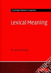 Lexical Meaning libro in lingua di Murphy M. Lynne