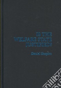 Is the Welfare State Justified? libro in lingua di Shapiro Daniel