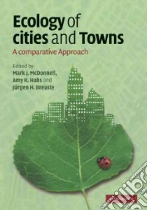 Ecology of Cities and Towns libro in lingua di Mcdonnell Mark J. (EDT), Hahs Amy K. (EDT), Breuste Jurgen H. (EDT)