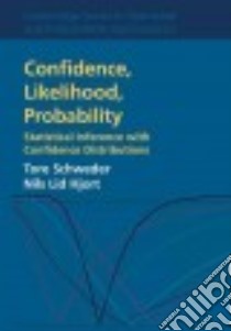Confidence, Likelihood ,and Probability libro in lingua di Schweder Tore, Hjort Nils Lid