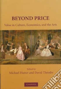 Beyond Price libro in lingua di Hutter Michael (EDT), Throsby David (EDT)