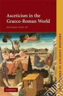 Asceticism in the Graeco-Roman World libro in lingua di Finn Richard
