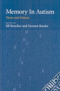 Memory In Autism libro in lingua di Boucher Jill (EDT), Bowler Dermot (EDT)