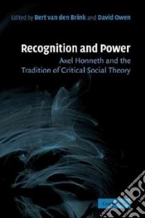 Recognition And Power libro in lingua di Brink Bert Van Den, Owen David