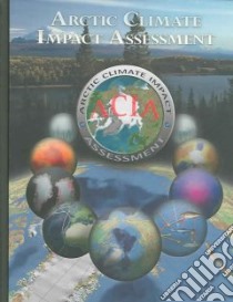 Arctic Climate Impact Assessment libro in lingua di Not Available (NA)