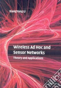 Wireless Ad Hoc and Sensor Networks libro in lingua di Li XiangYang