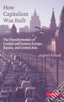 How Capitalism Was Built libro in lingua di Aslund Anders