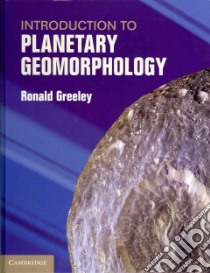 Introduction to Planetary Geomorphology libro in lingua di Greeley Ronald