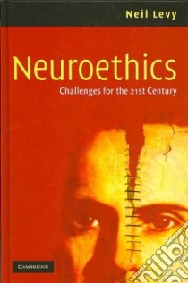 Neuroethics libro in lingua di Levy Neil