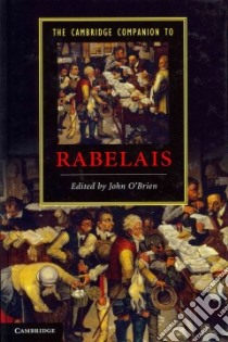 The Cambridge Companion to Rabelais libro in lingua di O'Brien John (EDT)