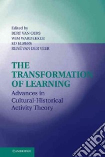 The Transformation of Learning libro in lingua di Oers Bert Van (EDT), Wardekker Wim (EDT), Elbers Ed (EDT), Veer Rene Van Der (EDT)