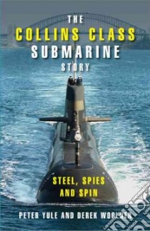 The Collins Class Submarine Story libro in lingua di Yule Peter, Woolner Derek