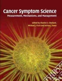 Cancer Symptom Science libro in lingua di Cleeland Charles S. (EDT), Fisch Michael J. M.D. (EDT), Dunn Adrian J. (EDT)