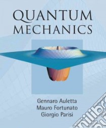 Quantum Mechanics libro in lingua di Auletta Gennaro, Fortunato Mauro, Parisi Giorgio