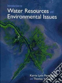 Introduction to Water Resources and Environmental Issues libro in lingua di Pennington Karrie Lynn, Cech Thomas V.