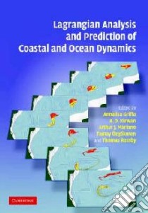 Lagrangian Analysis And Prediction of Coastal And Ocean Dynamics libro in lingua di Griffa Annalisa (EDT), Kirwan A. D. Jr. (EDT), Mariano Arthur J. (EDT), Ozgokmen Tamay M. (EDT), Rossby Thomas (EDT)