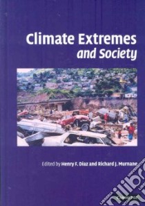 Climate Extremes and Society libro in lingua di Diaz Henry F. (EDT), Murnane Richard J. (EDT)