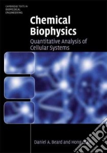 Chemical Biophysics libro in lingua di Beard Daniel A., Qian Hong
