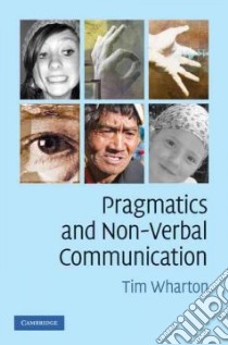 Pragmatics and Non-Verbal Communication libro in lingua di Wharton Tim