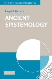 Ancient Epistemology libro in lingua di Gerson Lloyd P.