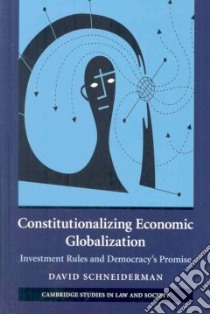 Constitutionalizing Economic Globalization libro in lingua di Schneiderman David