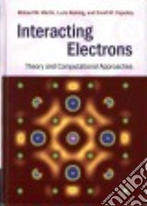 Interacting Electrons libro in lingua di Martin Richard M., Reining Lucia, Ceperley David M.