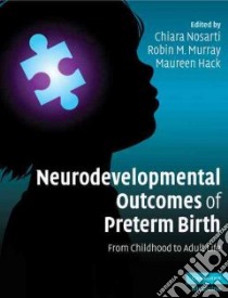 Neurodevelopmental Outcomes of Preterm Birth libro in lingua di Nosarti Chiara (EDT), Murray Robin M. (EDT), Hack Maureen (EDT)