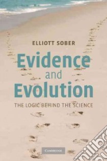 Evidence and Evolution libro in lingua di Sober Elliott