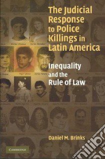 The Judicial Response to Police Killings in Latin America libro in lingua di Brinks Daniel M.