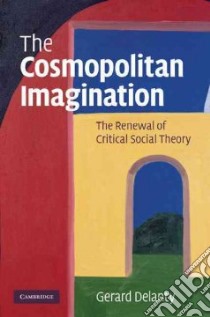 The Cosmopolitan Imagination libro in lingua di Delanty Gerard