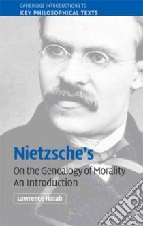 Nietzsche's On the Genealogy of Morality libro in lingua di Hatab Lawrence J.
