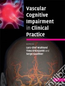 Vascular Cognitive Impairment in Clinical Practice libro in lingua di Wahlund Lars-olof (EDT), Erkinjuntti Timo (EDT), Gauthier Serge (EDT)