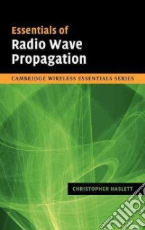 Essentials of Radiowave Propagation libro in lingua di Christopher Haslett